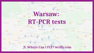 Where can you take a PCR or antigen COVID test in Warsaw for travel?